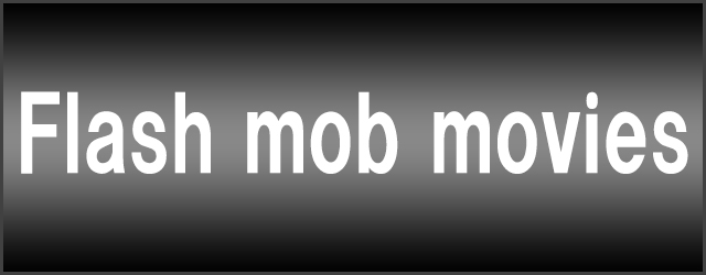 Flash mob movies